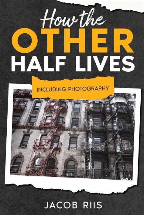 How the Other Half Lives: Including Photography by Jacob Riis | Goodreads