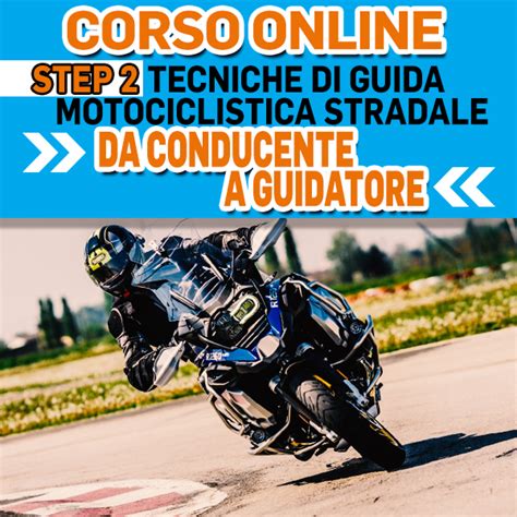 Corso Di Tecniche Di Guida Motociclistica Stradale Da Conducente A