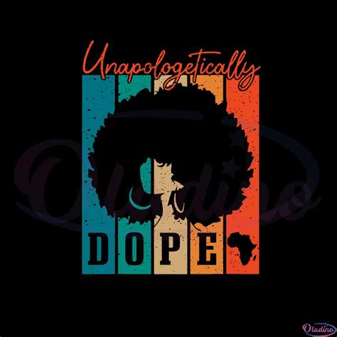 Unapologetically Dope Black History Month African American Svg