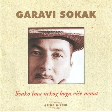 Garavi Sokak Svako Ima Nekog Koga Vi E Nema Lyrics And Tracklist Genius