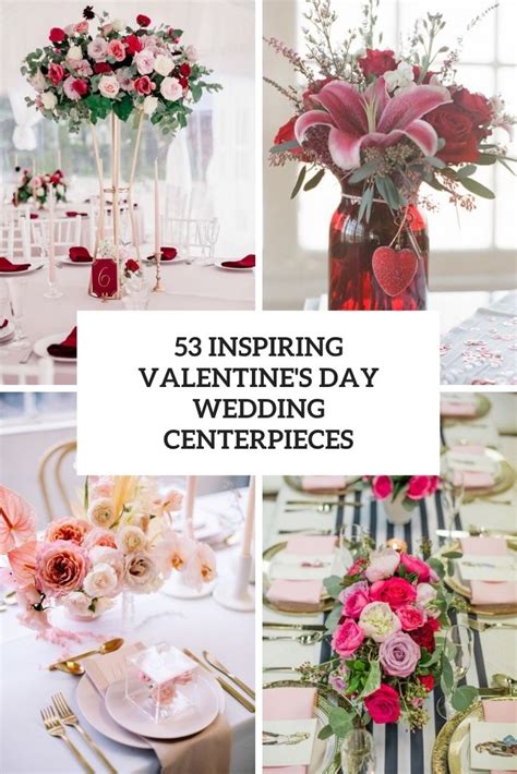 53 Inspiring Valentine’s Day Wedding Centerpieces - Weddingomania