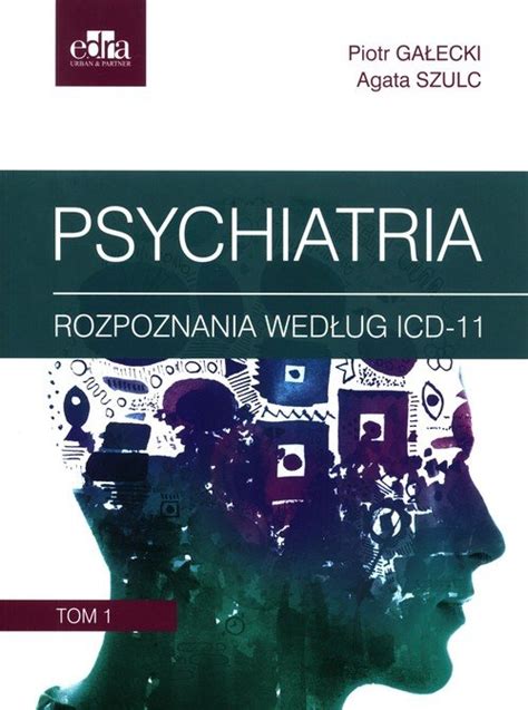 Psychiatria Tom 1 Rozpoznania według ICD 11 Książka Księgarnia