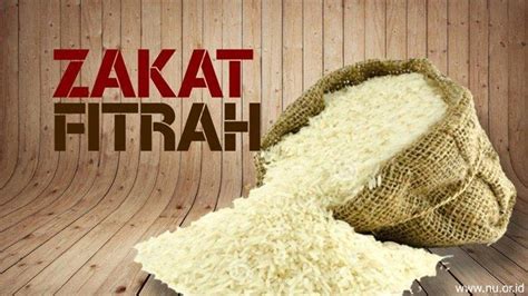 Jangan Lupa Bayar Zakat Fitrah Di Bulan Suci Ramadhan Ini Niat Untuk