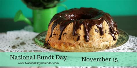 NATIONAL BUNDT DAY November 15 National Day Calendar No Bake Cake