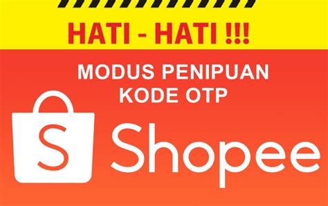 Waspada Penipuan Dari Akun Yang Mengatasnamakan Shopee Serbakuis