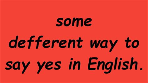 Some Different Way To Yes In English Ways To Say Yes In English