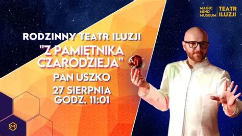 Z PAMIĘTNIKA CZARODZIEJA Pan Uszko w Teatrze Iluzji Rewie Show