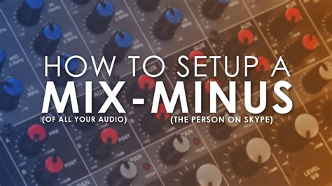 How to Setup a Mix Minus - YouTube