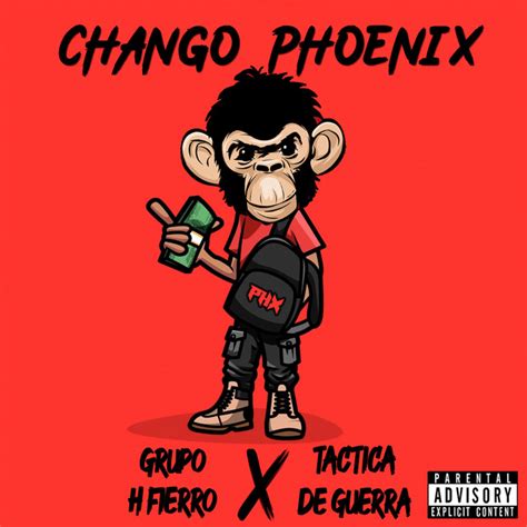 Chango Phoenix Song And Lyrics By Grupo H Fierro Tactica De Guerra