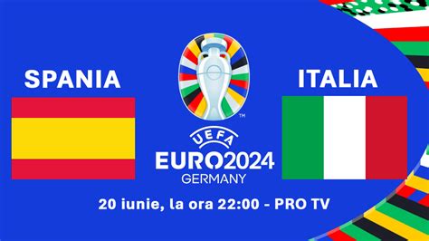 Confruntare decisivă la Euro 2024 Spania și Italia se luptă pentru