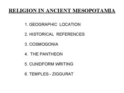 RELIGION IN ANCIENT MESOPOTAMIA RELIGION IN ANCIENT MESOPOTAMIA