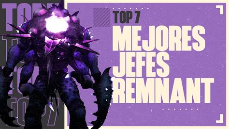 Top Los Mejores Jefes En Remnant From The Ashes Gamingtops