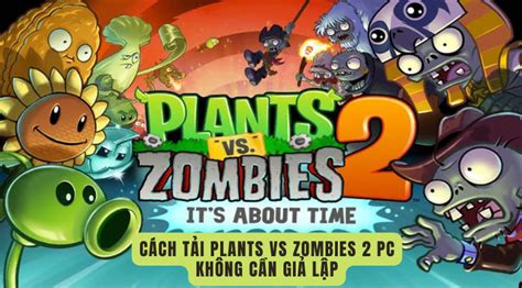 C Ch T I Plants Vs Zombies Pc Kh Ng C N Gi L P