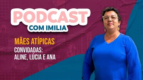 Podcast Imilia M Es At Picas Aline L Cia E Ana Youtube