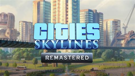 Cities Skylines Remastered Now Available On Consoles GameSpace