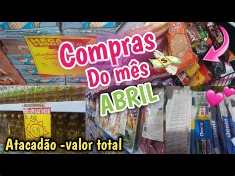 COMPRA DO MÊS DE ABRIL NO ATACADÃO DIA DE PROMOÇÃO DEU PRA COMPRA