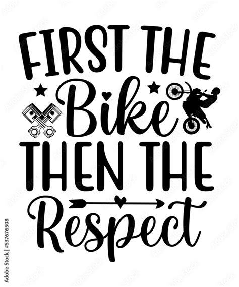 First The Bike Then The Respect SVG Motorcycle Motorcycle T Shirt