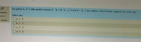 The Points A B C With Position Vectors 3i−3j 2k 5i−j K And 9i 3j−k Are