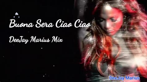 Buona Sera Ciao Ciao DeeJay Marius Mix YouTube