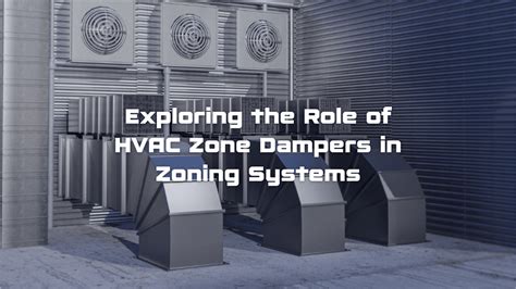 Exploring The Role Of Hvac Zone Dampers