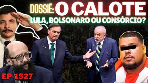 Dossi O Calote Lula Bolsonaro Ou Cons Rcio Quem Vai Explicar