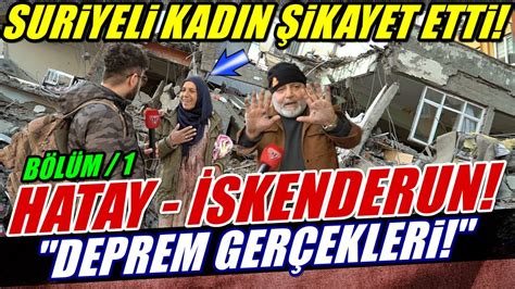 Hatay Skenderun Deprem Ger Ekler Sur Yel Kadin Kayet Ett