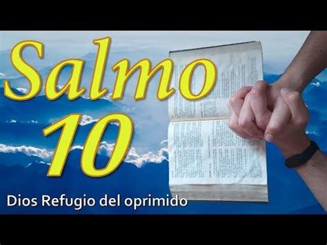 SALMO 10 ORACIÓN PODEROSA DIOS REFUGIO DEL OPRIMIDO Salmos