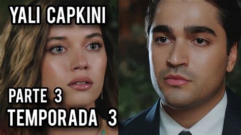 Yali Capkini Capitulo Parte Tercera Temporada En Espa Ol Youtube