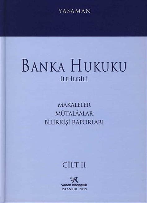 Banka Hukuku ile İlgili Makaleler Mütalaalar Bilirkişi Raporları