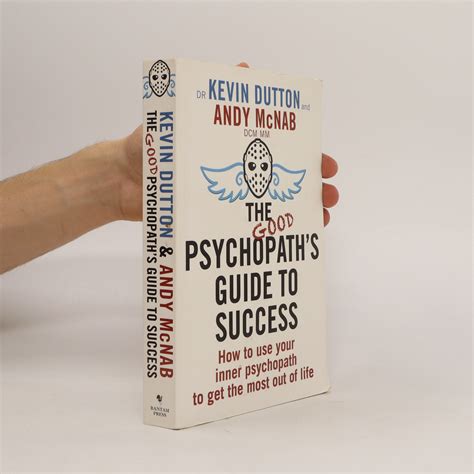 The Good Psychopath S Guide To Success Kevin Dutton Knihobot Cz