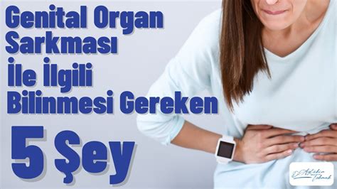 Genital Organ Sarkması Neden Olur Rahim Sarkması ve İdrar Torbası