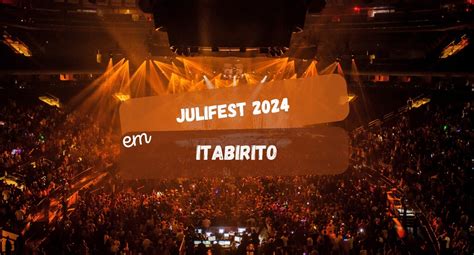 Julifest Em Itabirito Veja Os Shows Confirmados