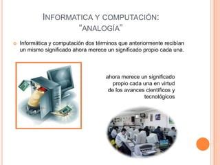 Analog A Entre Inform Tica Y Computaci N Ppt