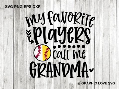 Softball And Baseball Grandma Svg My Favorite Players Call Me Grandma