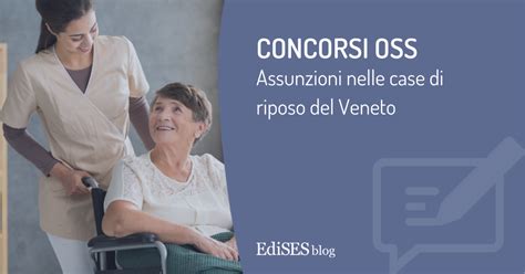 Concorsi Operatori Socio Sanitari Assunzioni A Verona E Vicenza