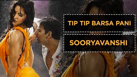 Tip Tip Barsa Pani From Sooryavanshi Movie Youtube