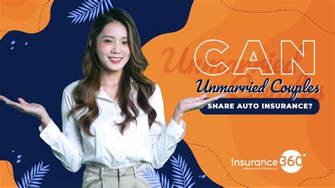 Insurance360 Can Unmarried Couples Share Car Insurance Youtube