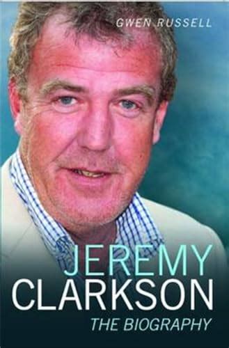 Jeremy Clarkson: The Biography - Russell, Gwen: 9781844549443 - AbeBooks