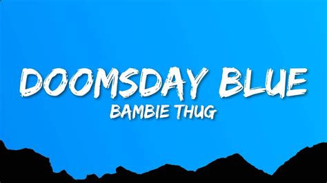 Bambie Thug Doomsday Blue Lyrics Youtube