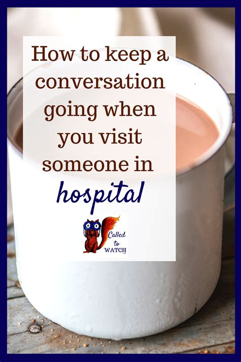 How To Make Hospital Visits Less Awkward Called To Watch