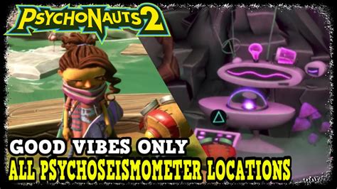 Psychonauts 2 All Psychoseismometer Locations For Gisu Good Vibes