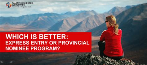 Which Is Better Express Entry Or Provincial Nominee Program