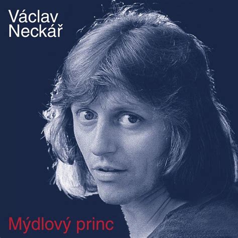 Mýdlový Princ Album by Václav Neckář Apple Music