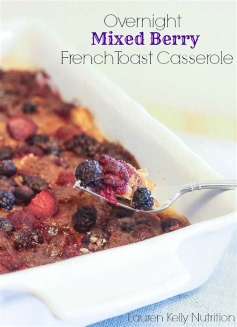 Overnight Mixed Berry French Toast Casserole Berry French Toast