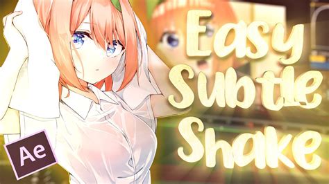 Easy Smooth Subtle Shake Ii After Effects Amv Ii Tutorial Youtube