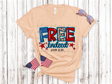 Free Indeed John 8 36 Transfer Sassy Sublimation And Screen Prints