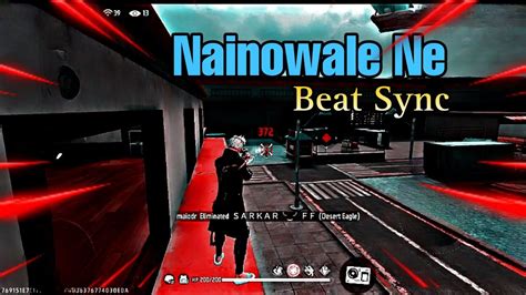 Nainowale Ne X Beat Sync Montage Video Free Fire New Beat Sync Video