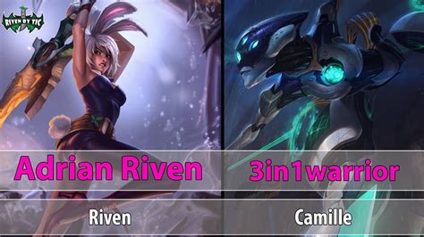 Adrian Riven Riven Vs Camille 3in1warrior Top Riven Gameplay Warming Up For Season 8