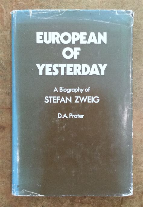 European Of Yesterday A Biography Of Stefan Zweig By D A Porter Good