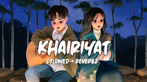 Khairiyat Slowedreverb Song Lyrics Arijit Singh Chhichhore